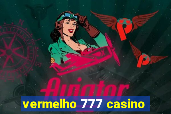 vermelho 777 casino